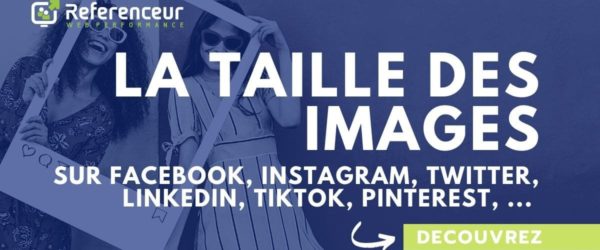 Infographie : dimensions des images sur les réseaux sociaux pour 2020